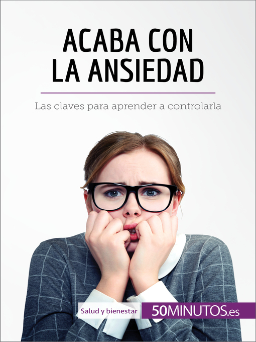 Title details for Acaba con la ansiedad by 50Minutos - Available